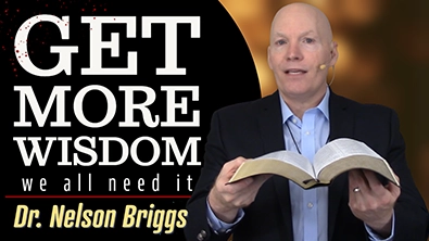 Nelson Briggs Preaching How To Get More Wisdom