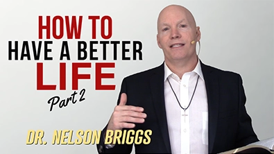 Nelson Briggs Preaching How To Have A Better Life Part 2