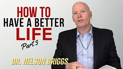 Nelson Briggs Preaching How To Have A Better Life Part 3