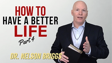 Nelson Briggs Preaching How To Have A Better Life Part 4