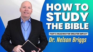Nelson Briggs Preaching How To Study The Bible Part 2